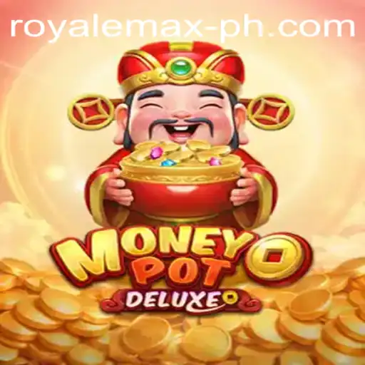 Unveiling MoneyPotDELUXE: The Ultimate Royale Max Experience